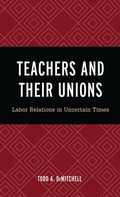 Cover: Teachers and Their Unions - Rowman & Littlefield Publishers