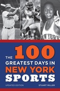 Cover: The 100 Greatest Days in New York Sports - Rowman & Littlefield Publishers