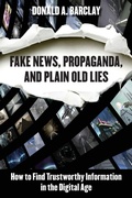 Cover: Fake News, Propaganda, and Plain Old Lies - Rowman & Littlefield Publishers
