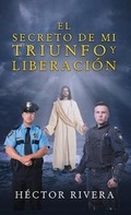 Cover: El Secreto de Mi Triunfo Y Liberacion - Xulon Press