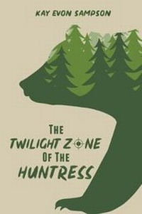 Abbildung von: The Twilight Zone of the Huntress - Authors Press