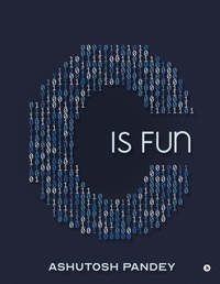 Enlarge image Cover: C Is Fun - Notion Press Media Pvt Ltd