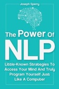 Cover: The Power Of NLP - M & M Limitless Online Inc.