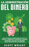 Cover: La administracion del dinero - Bravex Publications