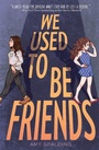 Cover: We Used to Be Friends - Amulet Books