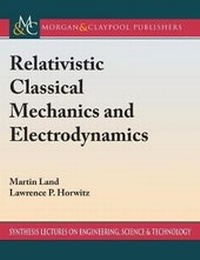 Enlarge image Cover: Relativistic Classical Mechanics and Electrodynamics - Morgan & Claypool Publishers