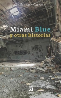 Abbildung von: Miami Blue y otras historias - Katakana Editores