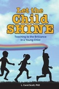 Cover: Let the Child Shine - Dr. L. Carol Scott, LLC