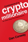 Cover: Confessions of a Crypto Millionaire - Zealot Publishing