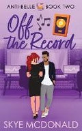 Cover: Off the Record - Anti-Belle Books