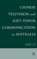 Cover: Chinese Television and Soft Power Communication in Australia - Anthem Press