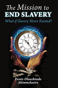 Abbildung von: The Mission to End Slavery - Akinster Books