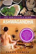Cover: Ashwagandha - The Miraculous Herb! - Your Wellness Books