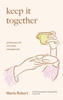 Cover: Keep It Together - Scribe Publications Pty Ltd