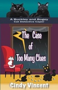 Cover: The Case of Too Many Clues (A Buckley and Bogey Cat Detective Caper) - Mysteries by Vincent, LLC