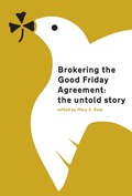 Cover: Brokering the Good Friday Agreement - Royal Irish Academy