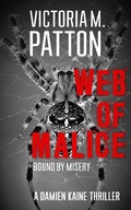 Cover: Web Of Malice - Bound By Misery (Damien Kaine Series, #4) - Dark Force Press