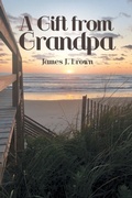 Cover: A Gift from Grandpa - WestBow Press