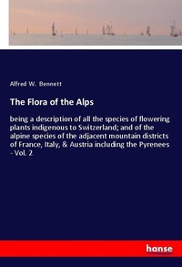 Enlarge image Cover: The Flora of the Alps - Hansebooks