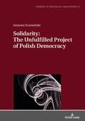 Cover: Solidarity: The Unfulfilled Project of Polish Democracy - Peter Lang Verlag