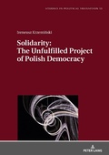 Cover: Solidarity: The Unfulfilled Project of Polish Democracy - Peter Lang Verlag