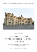 Cover: Die K&ouml;nigliche Hofbibliothek in Berlin 1774-1970 - Mann, Gebr.