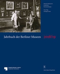 Abbildung von: Jahrbuch der Berliner Museen. Jahrbuch der Preussischen Kunstsammlungen. Neue Folge / Jahrbuch der Berliner Museen 60. Band (2018/2019) - Mann, Gebr.