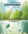 Cover: Wachse, kleine Kaulquappe - minedition