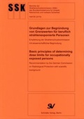 Cover: Grundlagen zur Begr&uuml;ndung von Grenzwerten f&uuml;r beruflich strahlenexponierte Personen / Basic principles of determining dose limits for occupationally exposed persons - Schnelle Verlag