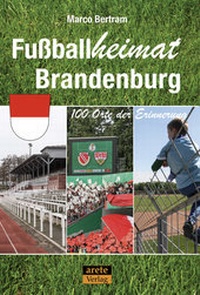 Abbildung von: Fußballheimat Brandenburg - Arete Verlag