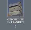 Cover: Geschichte in Franken 3 - Colloquium Historicum Wirsbergense