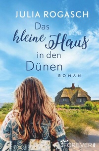 Abbildung von: Das kleine Haus in den Dünen - Ullstein Forever