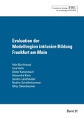 Cover: Evaluation der Modellregion inklusive Bildung Frankfurt am Main - Johann W. Goethe Universit&auml;t - Dekanat