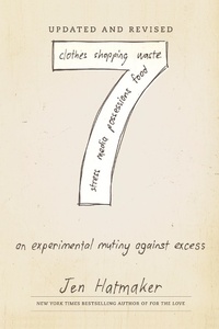 Enlarge image Cover: 7: An Experimental Mutiny Against Excess (Updated and Revised) - Harmony/Rodale/Convergent