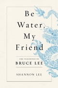 Cover: Be Water, My Friend - Flatiron Books
