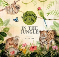 Abbildung von: Watercolor with Me in the Jungle - Page Street Publishing