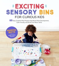 Abbildung von: Exciting Sensory Bins for Curious Kids - Page Street Publishing