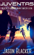 Cover: Juventas: Book 3 (Carbon Heart Silicon Soul, #3) - Jason Blacker