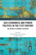 Cover: Geo-economics and Power Politics in the 21st Century - Routledge