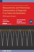 Cover: Measurements and Performance Characteristics of Diagnostic X-ray Tubes and Generators (Third Edition) - Institute of Physics Publishing