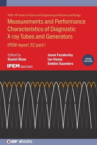 Enlarge image Cover: Measurements and Performance Characteristics of Diagnostic X-ray Tubes and Generators (Third Edition) - Institute of Physics Publishing