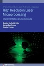 Cover: High Resolution Laser Microprocessing - Institute of Physics Publishing