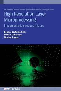 Enlarge image Cover: High Resolution Laser Microprocessing - Institute of Physics Publishing