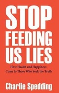 Cover: Stop Feeding Us Lies - CS Books