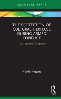 Abbildung von: The Protection of Cultural Heritage During Armed Conflict - Routledge