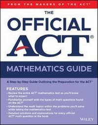 Enlarge image Cover: The Official ACT Mathematics Guide - Wiley