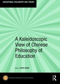 Cover: A Kaleidoscopic View of Chinese Philosophy of Education - Routledge