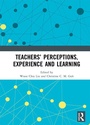 Cover: Teachers' Perceptions, Experience and Learning - Routledge