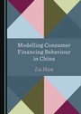 Cover: Modelling Consumer Financing Behaviour in China - Cambridge Scholars Publishing