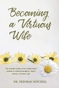 Cover: Becoming a Virtuous Wife - Bookbaby